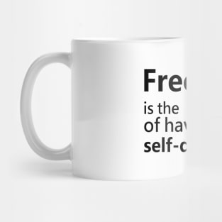 Freedom is the luxury of having self-discipline, Disciplinarian Mug